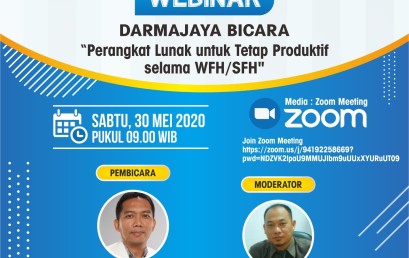 Darmajaya Bicara ” Perangkat lunak untuk tetap produktif selama WFH / SHF “